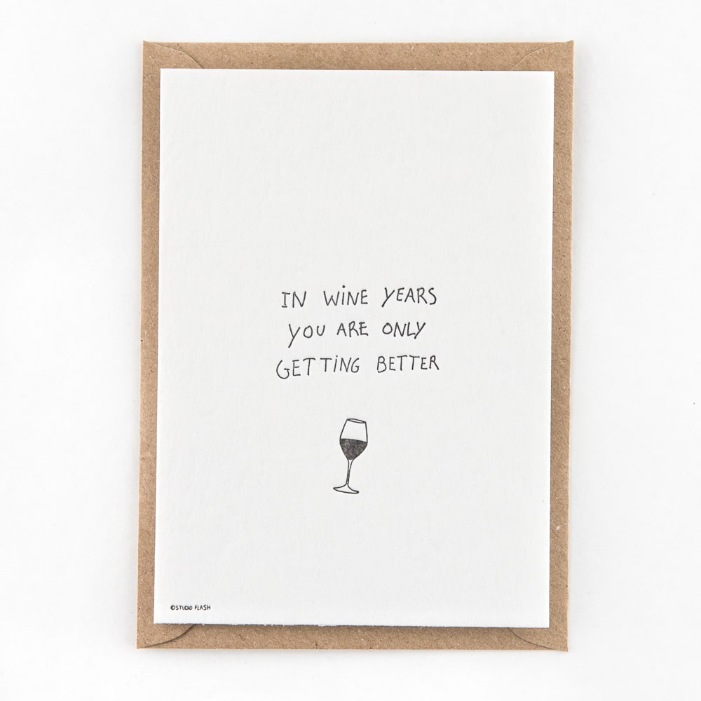 In Wine Years You Are Only Getting Better - Card