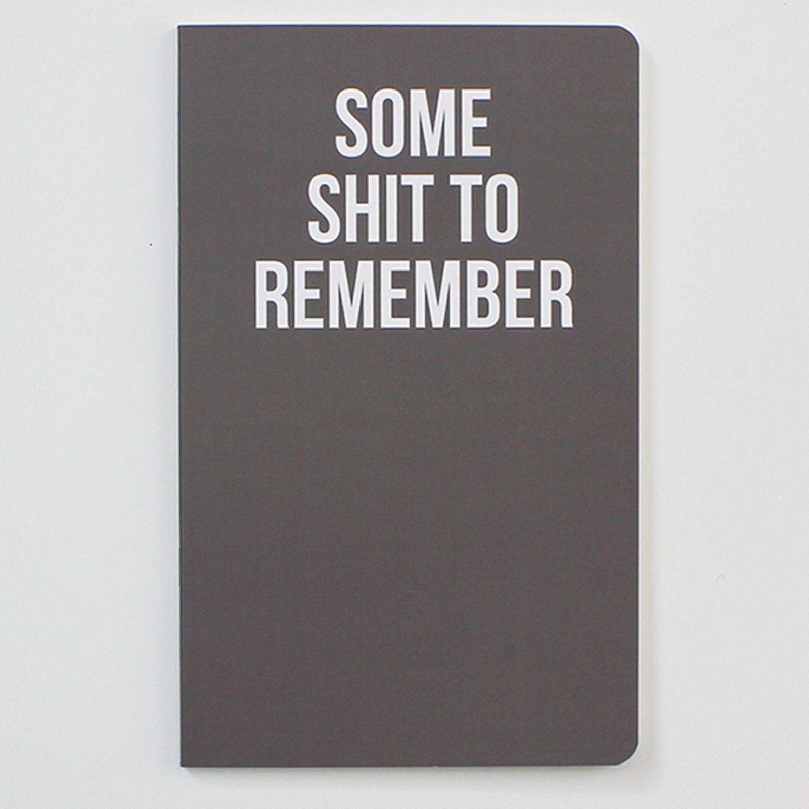 Some Shit To Remember - Notebook